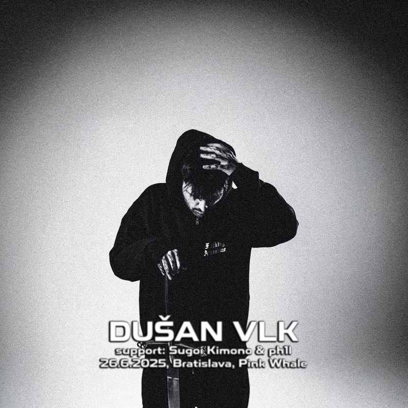 Dušan Vlk / BRATISLAVA, support: Sugoi Kimono & ph1l