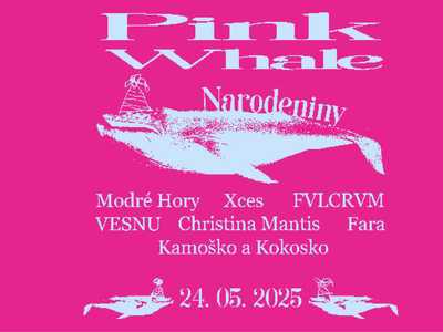 PINKWHALEOVINY - 3. NARODENINY PINK WHALE