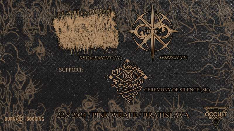 Defacement (NL) + Gorrch (IT) + Ceremony of Silence