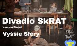 SLOVENSKÉ SRDCE - Divadlo SkRAT - Unavená Žiadosť, Vyššie sféry