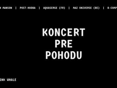 Koncert pre Pohodu: Berlin Manson, Post-hudba, B-complex, Xces, Aquaserge, Maz Universe, BULP 