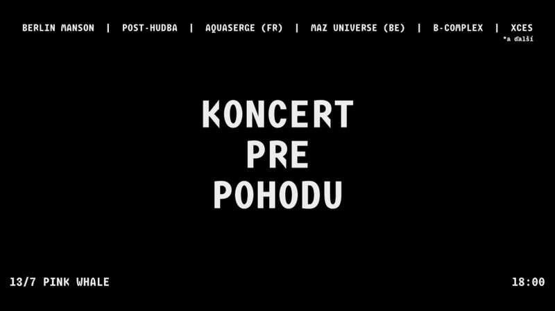 Koncert pre Pohodu: Berlin Manson, Post-hudba, B-complex, Xces, Aquaserge, Maz Universe, BULP 