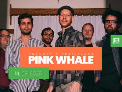 Góbé II PINK WHALE I Bratislava
