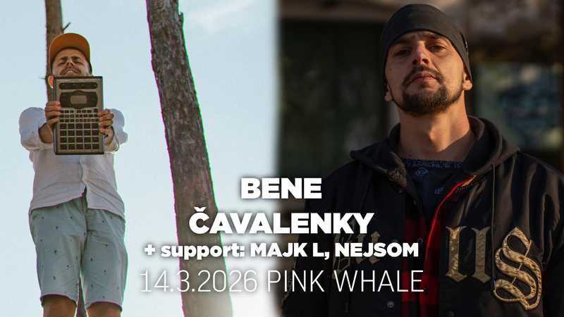 ✦ Čavalenky ✦ Bene ✦ + support: Majk L, Nejsom ✦ / PINK WHALE
