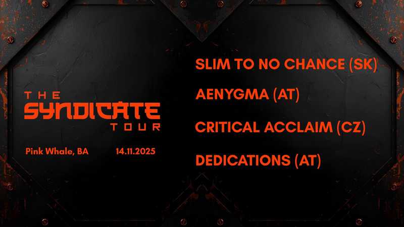 THE SYNDICATE TOUR | Bratislava - Slim To No Chance / AENYGMA / Critical Acclaim / Dedications