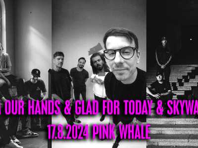 From Our Hands & Skywalker & Glad For Today