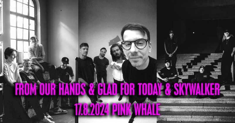 From Our Hands & Skywalker & Glad For Today