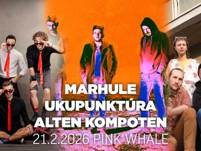 Marhule + Alten Kompoten + Ukupunktúra / PINK WHALE