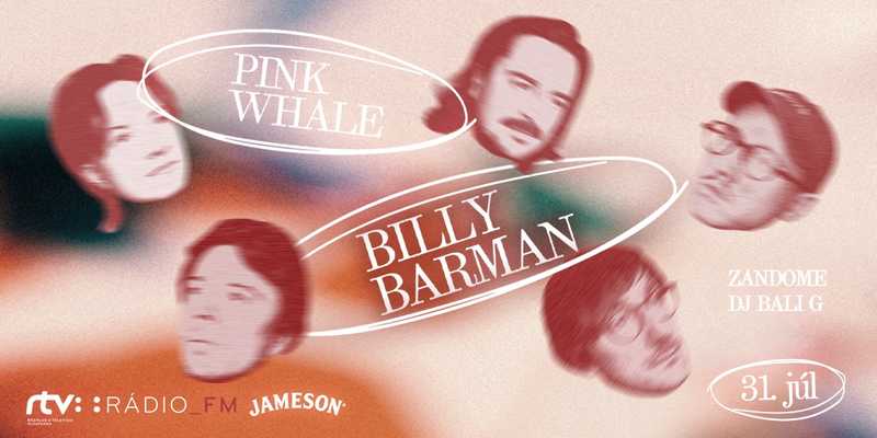 Billy Barman na PINK WHALE (31.7. Bratislava)