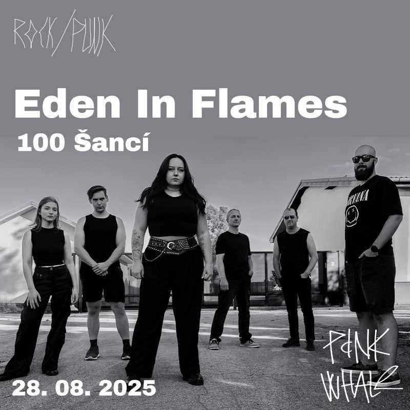Eden In Flames + 100 Šancí