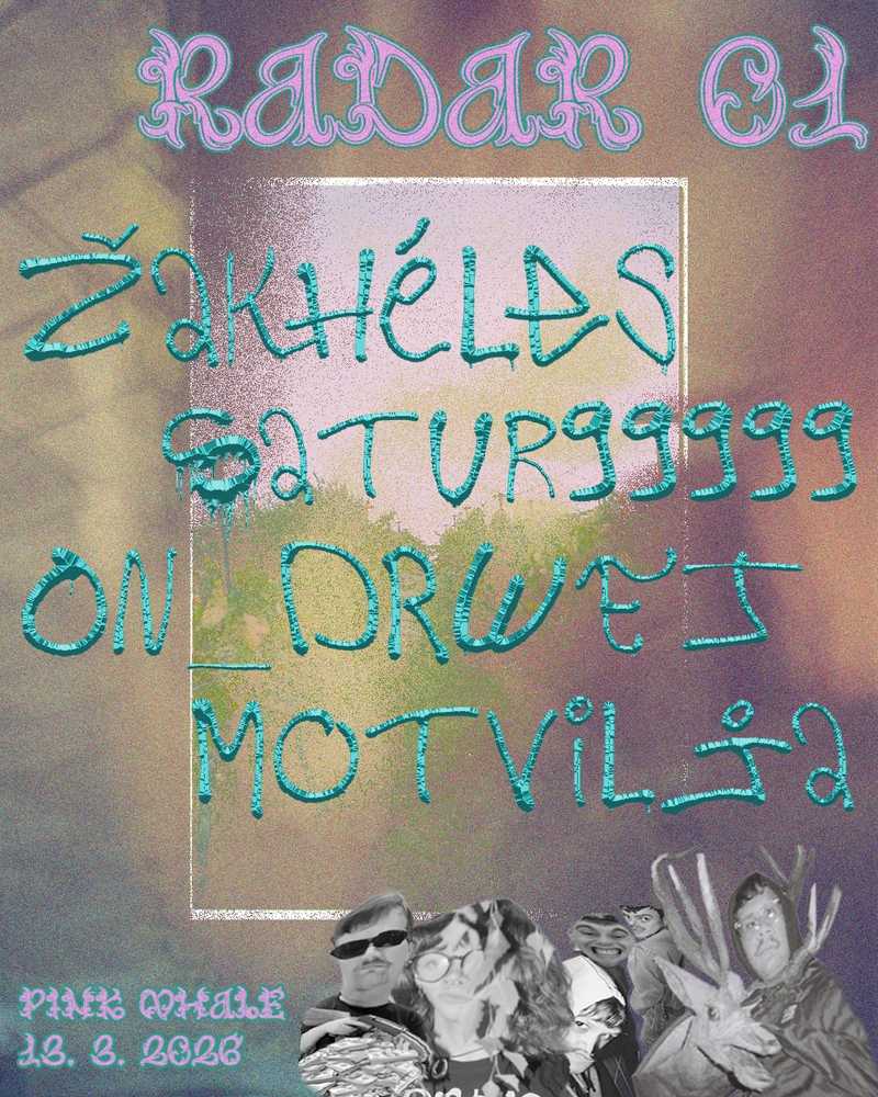 RADAR 01: Žakhéles, satur99999, on_drwej, Motvilja