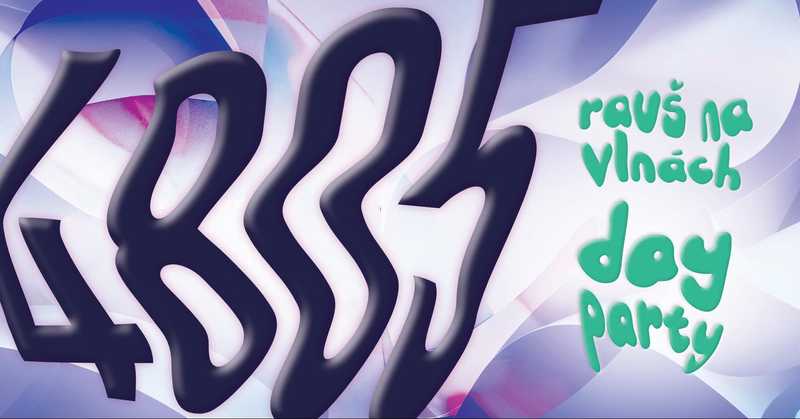 Rauš na vlnách: 4 8 0 5 Day Party