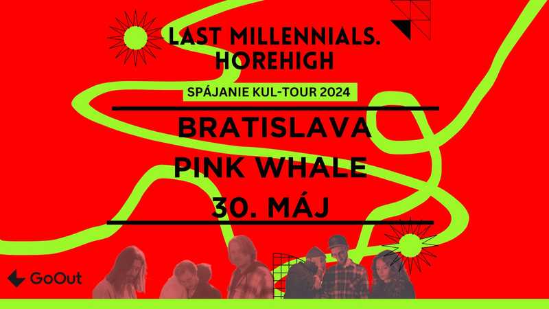 last millennials. & Horehigh + Mindpunk | Bratislava