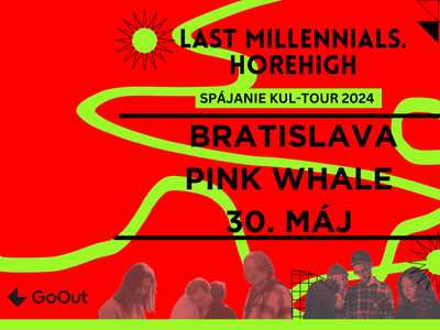 last millennials. & Horehigh + Mindpunk | Bratislava