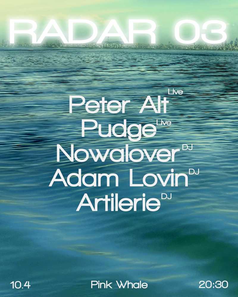 RADAR 03 🌊 Peter Alt, Pudge, Nowalover, Adam Lovin, artilerie