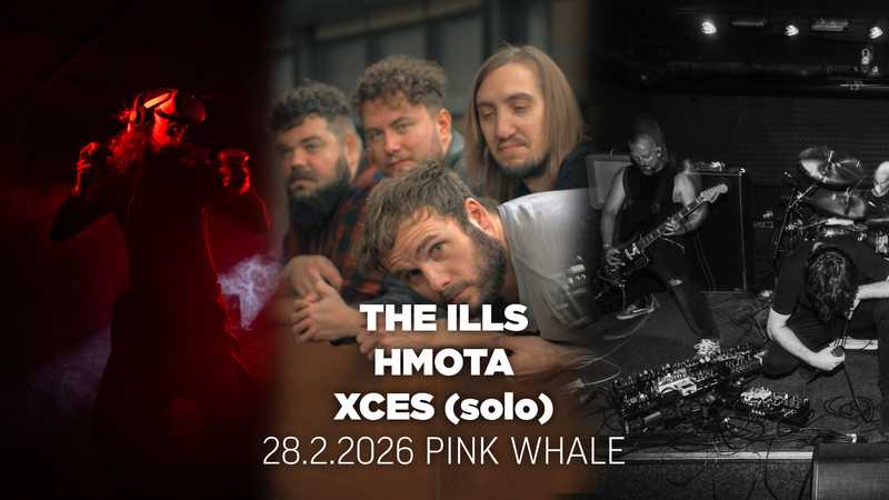 ✵ The Ills ✵ Xces (solo) ✵ Hmota ✵ / PINK WHALE