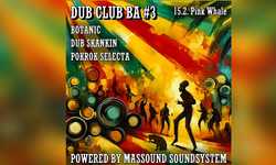 DUB CLUB BA #3