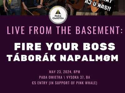 Live from the Basement: Fire Your Boss + Táborák Napalmøm + Snake Feets