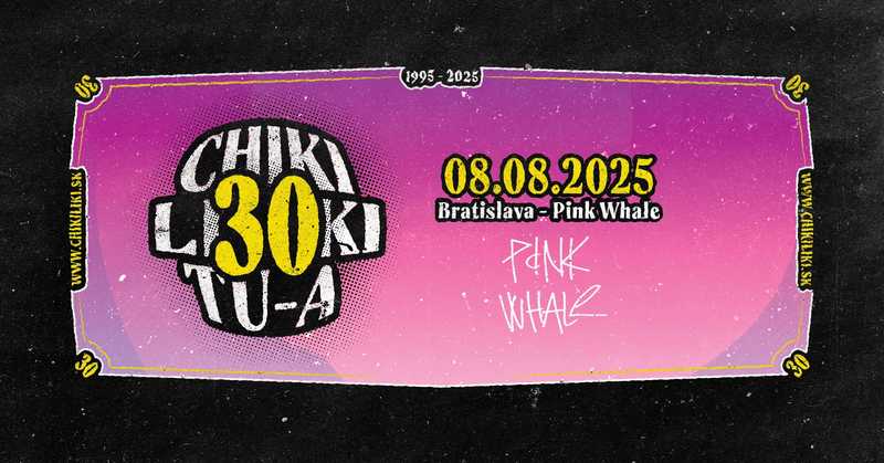 CHIKI LIKI TU-A / Pink Whale / Bratislava