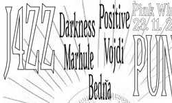 J4ZZPUNK! | Darkness Positive | Marhule | Vojdi | Bedňa @PINK WHALE